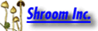 [Shroom Inc.]